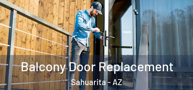  Balcony Door Replacement Sahuarita - AZ
