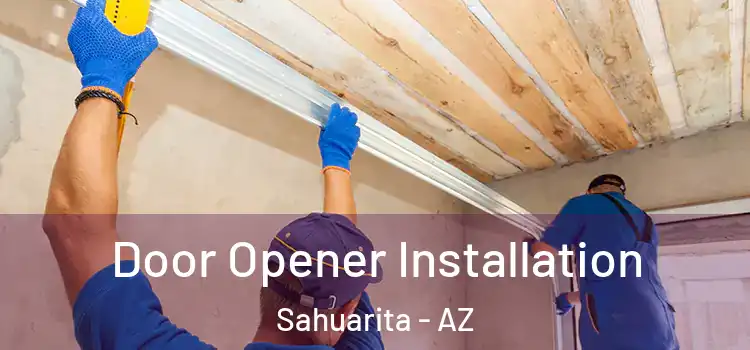  Door Opener Installation Sahuarita - AZ