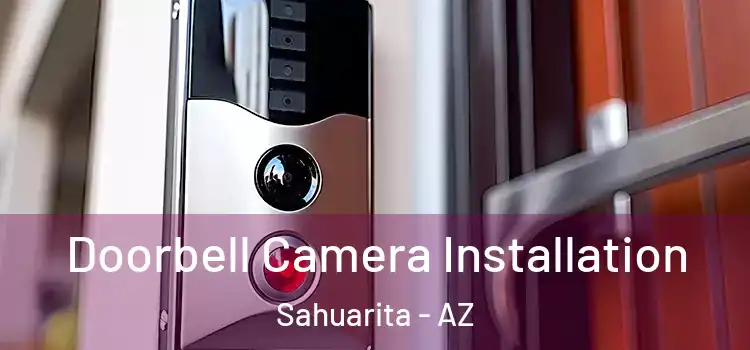  Doorbell Camera Installation Sahuarita - AZ