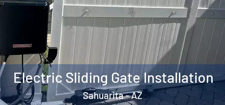  Electric Sliding Gate Installation Sahuarita - AZ