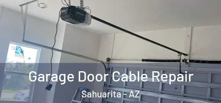  Garage Door Cable Repair Sahuarita - AZ