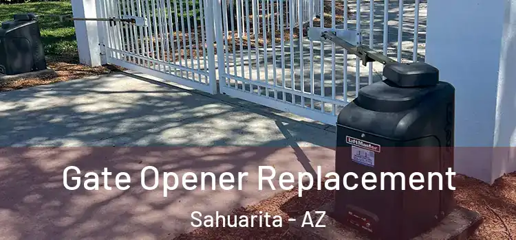 Gate Opener Replacement Sahuarita - AZ