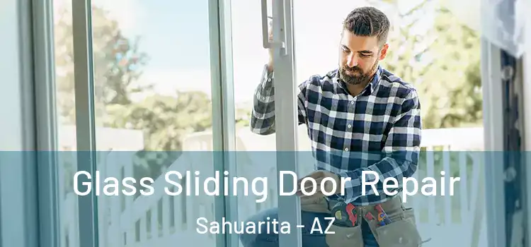 Glass Sliding Door Repair Sahuarita - AZ
