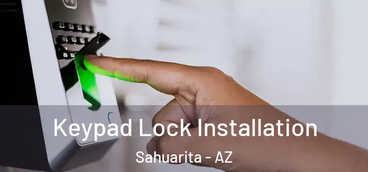 Keypad Lock Installation Sahuarita - AZ