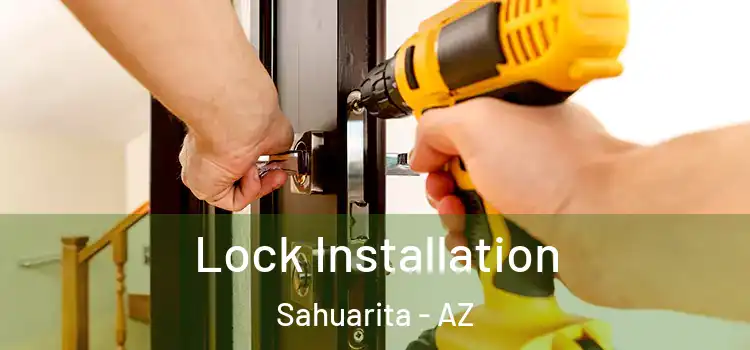 Lock Installation Sahuarita - AZ