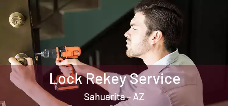 Lock Rekey Service Sahuarita - AZ