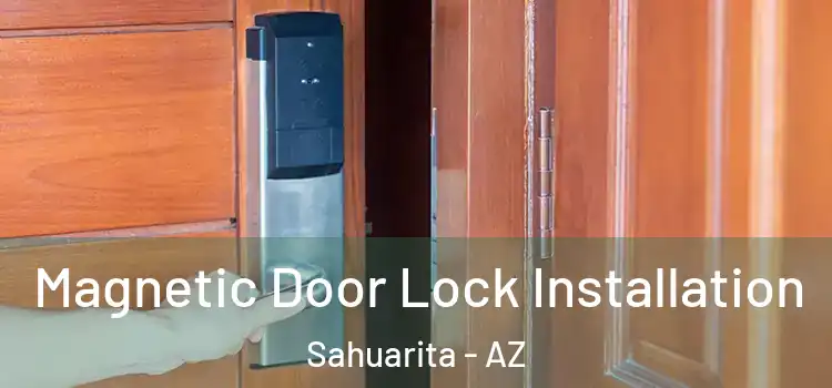  Magnetic Door Lock Installation Sahuarita - AZ