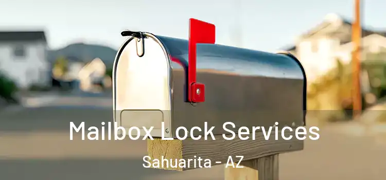 Mailbox Lock Services Sahuarita - AZ