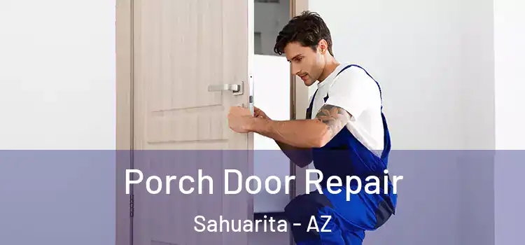  Porch Door Repair Sahuarita - AZ
