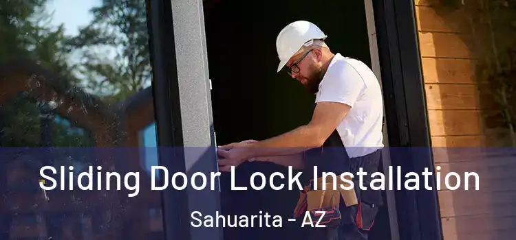 Sliding Door Lock Installation Sahuarita - AZ