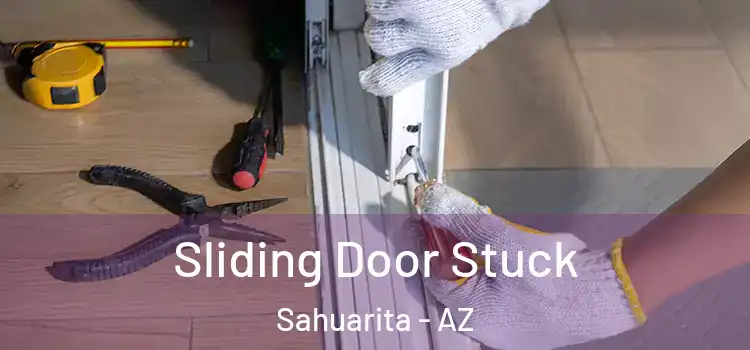Sliding Door Stuck Sahuarita - AZ
