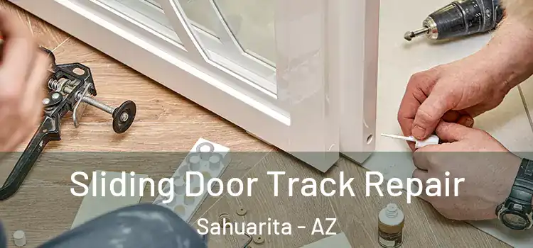 Sliding Door Track Repair Sahuarita - AZ