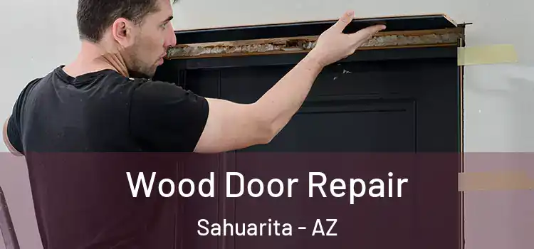Wood Door Repair Sahuarita - AZ